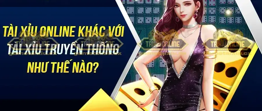 so sanh tai xiu online va tai xiu truyen thong 68b0041ba1e29