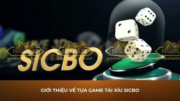 Tài xỉu Sicbo là gì? Chơi game Tài xỉu Sicbo hấp dẫn 4 Các chiến thuật chơi Tài xỉu Sicbo giúp nâng cao khả năng thắng cược